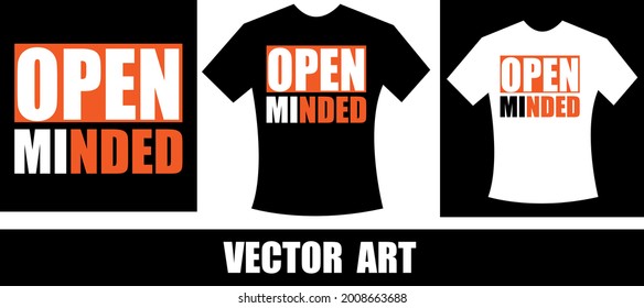 open minded typography t-shirt design. Saying, phrase, quotes t shirt..eps