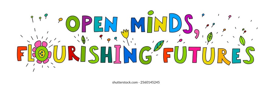 Open minds flourishing futures. Embrace neurodiversity. Neurodivergence concept. Neurodivergent human experiences. Colorful landscape poster, banner. Vector illustration with creative lettering.