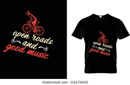 OPEN ROADS AND GOOD MUSIC...CUSTOM BICYCLE T SHIRT