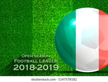  Open season Football League  2018-2019 Text - with Soccer ball flag of Italy,Grass,football field.
