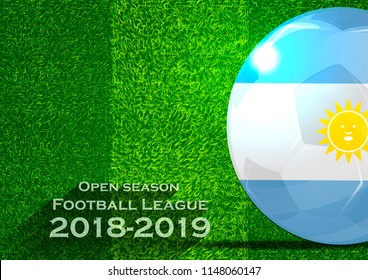 Open season Football League  2018-2019 Text - with Soccer ball flag of Argentina,Grass,football field.