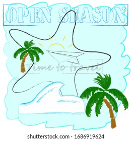 Open Season.Hello Summer.Time to travel.Time for fun.Nature scene .Vacation.