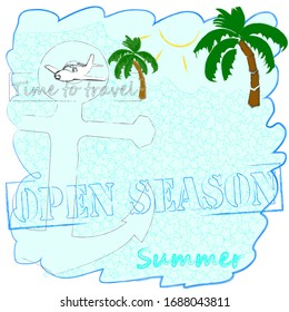 Open Season.Hello Summer.Traveling.Time to travel.Time for fun.Vacation,traveling svene.Never stop traveling.