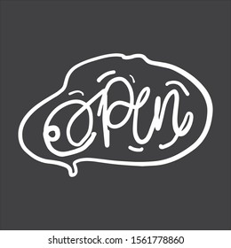 Open sign. Brain illustration. Hand lettering quote for your design