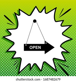 Open sign illustration. Black Icon on white popart Splash at green background with white spots. Illustration.