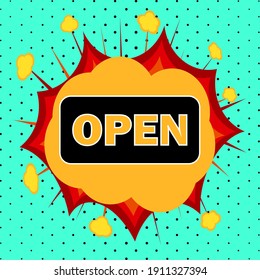 Open sign, pop art explosion, vector illustration for design