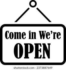 Open Sign Vector, Come in we're open sign