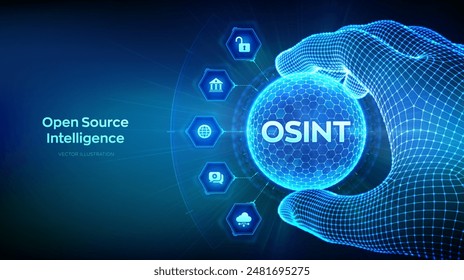 Open source intelligence. OSINT. Open data access. Open source analysis concept in the shape of sphere with hexagon pattern in wireframe hand. Cyber analytics. Data gathering. Vector illustration.