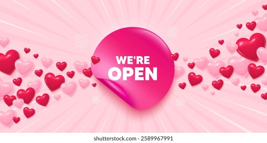 Open sticker love banner. Sunburst ray background. We are open tag. Promotion new business sign. Welcome advertising symbol. Valentines day greeting card. Promo background. Vector