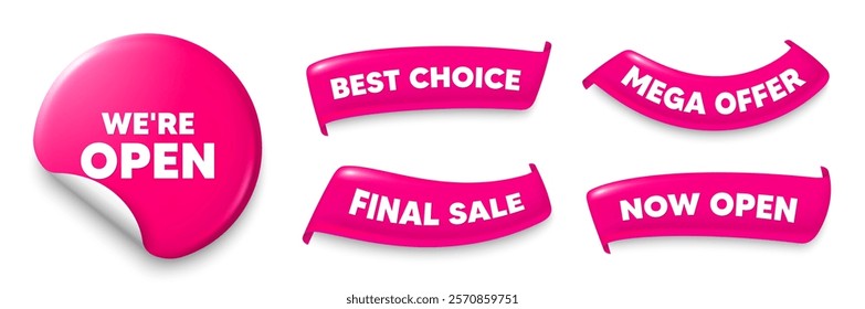 Open sticker, Sale offer ribbons. Best choice, Now open. We are open tag. Promotion new business sign. Welcome advertising symbol. Pink sticker tag. Flag ribbon banners. Discount offer banners. Vector