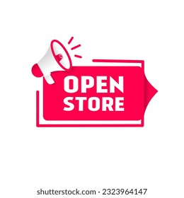 Open store Label design with megaphone icon. Vector template.