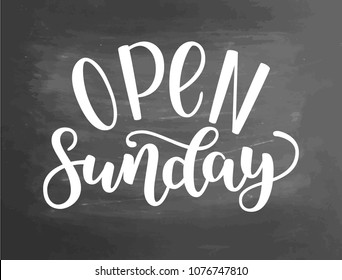 Open sunday handlettering isolated on textured chalkboard background, vector illustration. Brush ink lettering. Modern calligraphy for public places, shops and others