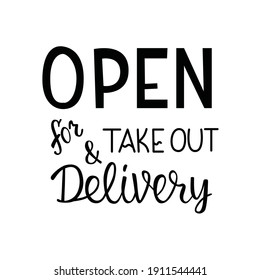 Open for take out, delivery- lettering, quote for door sign restaurant, pizzeria poster, window sticker. Vector stock illustration isolated on white background.