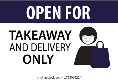 open for takeaway and delivery only, sign containing a character wearing protective face mask, a bag, and the phrase open for takeaway and delivery only, vector illustration.