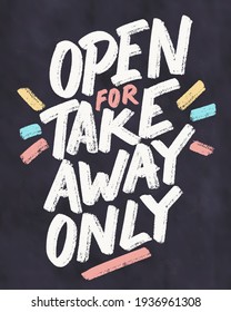 Open for takeaway only. Chalkboard vector handwritten sign.