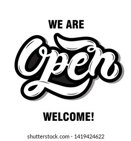Open. We are Open. Hand drawn lettering. Vector illustration. Best for shop or restaurant / cafe banner. Store poster. Bar banner.