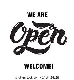 Open. We are Open. Hand drawn lettering. Vector illustration. Best for shop or restaurant / cafe banner. Store poster. Bar banner.