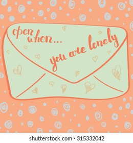 open when you are lonely. post card with handwritten lettering.