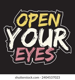 Open your eyes motivational and inspirational quotes lettering typography t shirt design