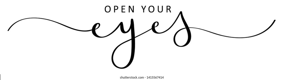 OPEN YOUR EYES vector brush calligraphy banner with swashes