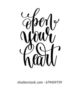 open your heart black and white hand lettering inscription motivation and inspiration quote, calligraphy vector illustration