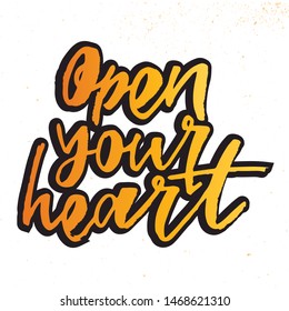 Open your heart - handwritten text. Design print for sticker, badge, greeting card, poster, clothes, notebook, diary. Vector illustration on colorful background.  