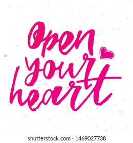 Open your heart - handwritten text. Design print for sticker, badge, greeting card, poster, clothes, notebook, diary. Vector illustration on colorful background.  