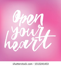 Open your heart - handwritten text. Design print for sticker, badge, greeting card, poster, clothes, notebook, diary. Vector illustration on colorful background.  