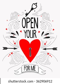 Open your heart for me. Hand lettering with hearts, arrows, key, decoration elements on background. This illustration can be used as a greeting card for Valentine's day, wedding, as a print or poster.