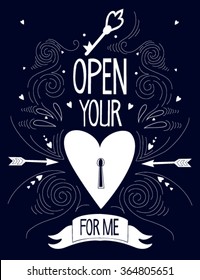 Open your heart for me. Hand lettering with hearts, arrows, key, decoration elements on background. This illustration can be used as a greeting card for Valentine's day, wedding, as a print or poster.