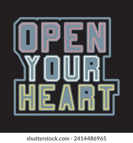 Open your heart motivational and inspirational quotes lettering typography t shirt design