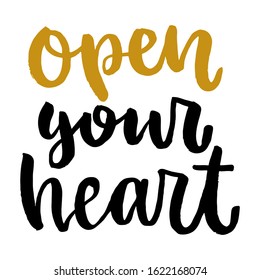 Open your heart. Valentine's day poster. Vector hand drawn lettering. Creative typography card with phrase. Romantic text.