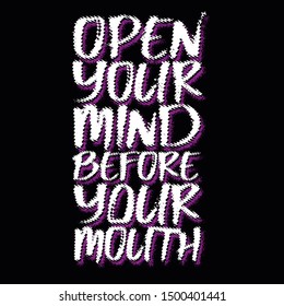 Open Your Mind Before Your Mouth Typography Vector Design