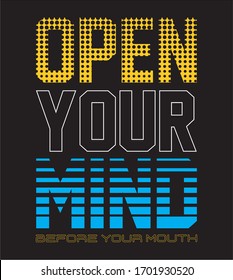 open your mind, before your mouth typography for print t shirt