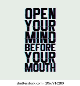 Open your mind before your mouth texture design text