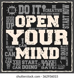 Open your mind. Creative motivation background. Grunge and retro design. Inspirational motivational quote. Calligraphic And Typographic. Retro color.