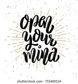Open your mind. Hand drawn motivation lettering quote. Design element for poster, banner, greeting card. Vector illustration
