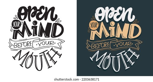 Open your mind. Lettering hand drawn slogan. Funny quote for blog, poster and print design. Modern calligraphy text. 
