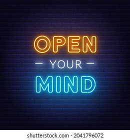 Open Your Mind Neon Lettering On Brick Wall Background.