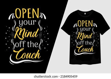 Open Your Mind Off the Couch T Shirt Design