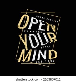 Open your mind, slogan tee graphic typography for print t shirt design,vector illustration