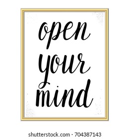 "Open your mind" trendy hand lettering poster. Hand drawn brush calligraphy. Greeting card design template.
