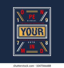 open your mind typography tee shirt design graphic, vector illustration artistic good looking art