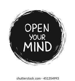 Open your Mind. Vector calligraphic inspirational design. Hand drawn element. Motivation quote for t-shirt, flyer, poster, card.