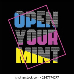 Open Your Mint typography design t-shirt print vector illustration 