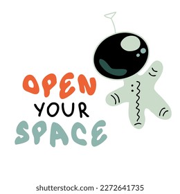OPEN YOUR SPACE spaceman slogan print. Perfect for t-shirt, stickers, posters. Isolated vector illustration for decor and design.


