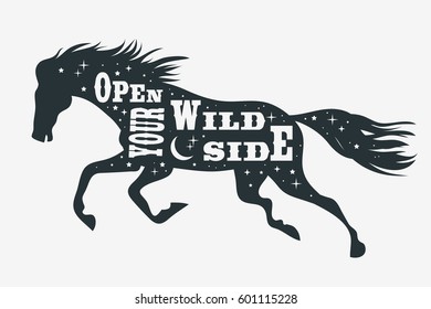 Open your wild side. Horse silhouette with quote. Inspirational poster for prints on t-shirts and bags. Vector Illustration