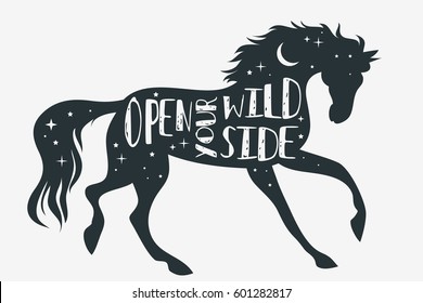 Open your wild side. Horse silhouette with quote. Inspirational poster for prints on t-shirts and bags. Vector Illustration