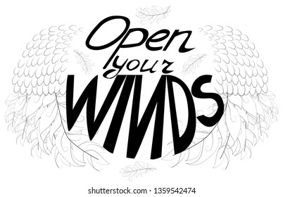 Open your wings. Inspirational quote about freedom. Handwritten phrase. Lettering in boho style for tee shirt print and poster. Typographic design.