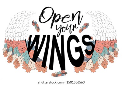 Open your wings. Inspirational quote about freedom. Handwritten phrase. Lettering in boho style for tee shirt print and poster. Typographic design.